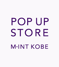 【期間限定SHOP】兵庫初!ミント神戸にてPOP UP STOREを開催